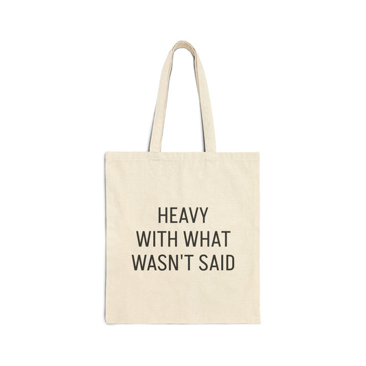 Heavy with what wasn't said